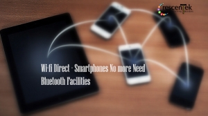 Wi-fi Direct - Smartphones No more Need Bluetooth Facilities